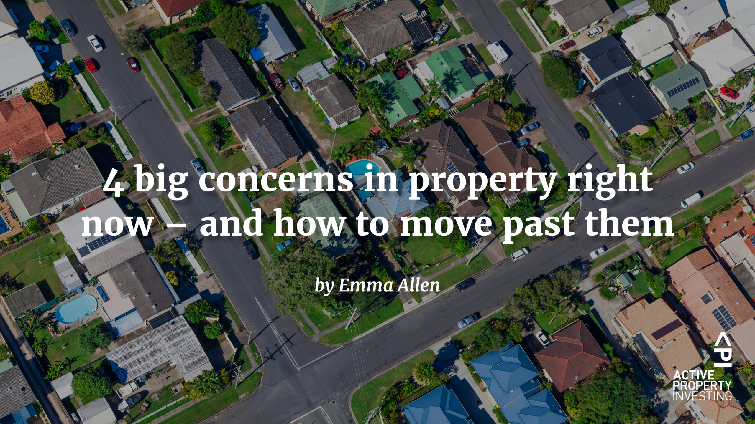 4 big concerns in property right now – and how to move past them