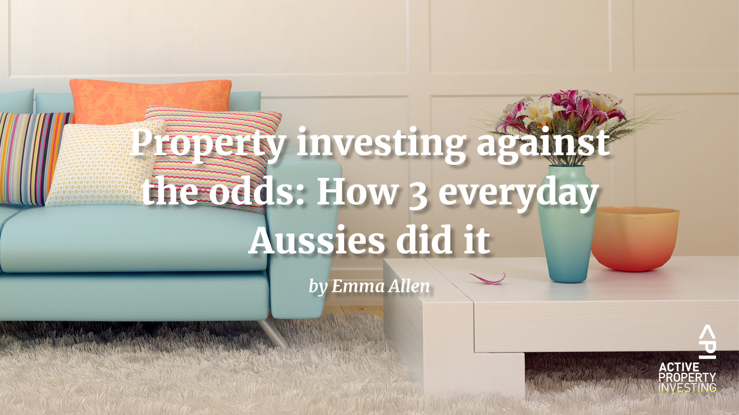 Property investing against the odds: How 3 everyday Aussies did it
