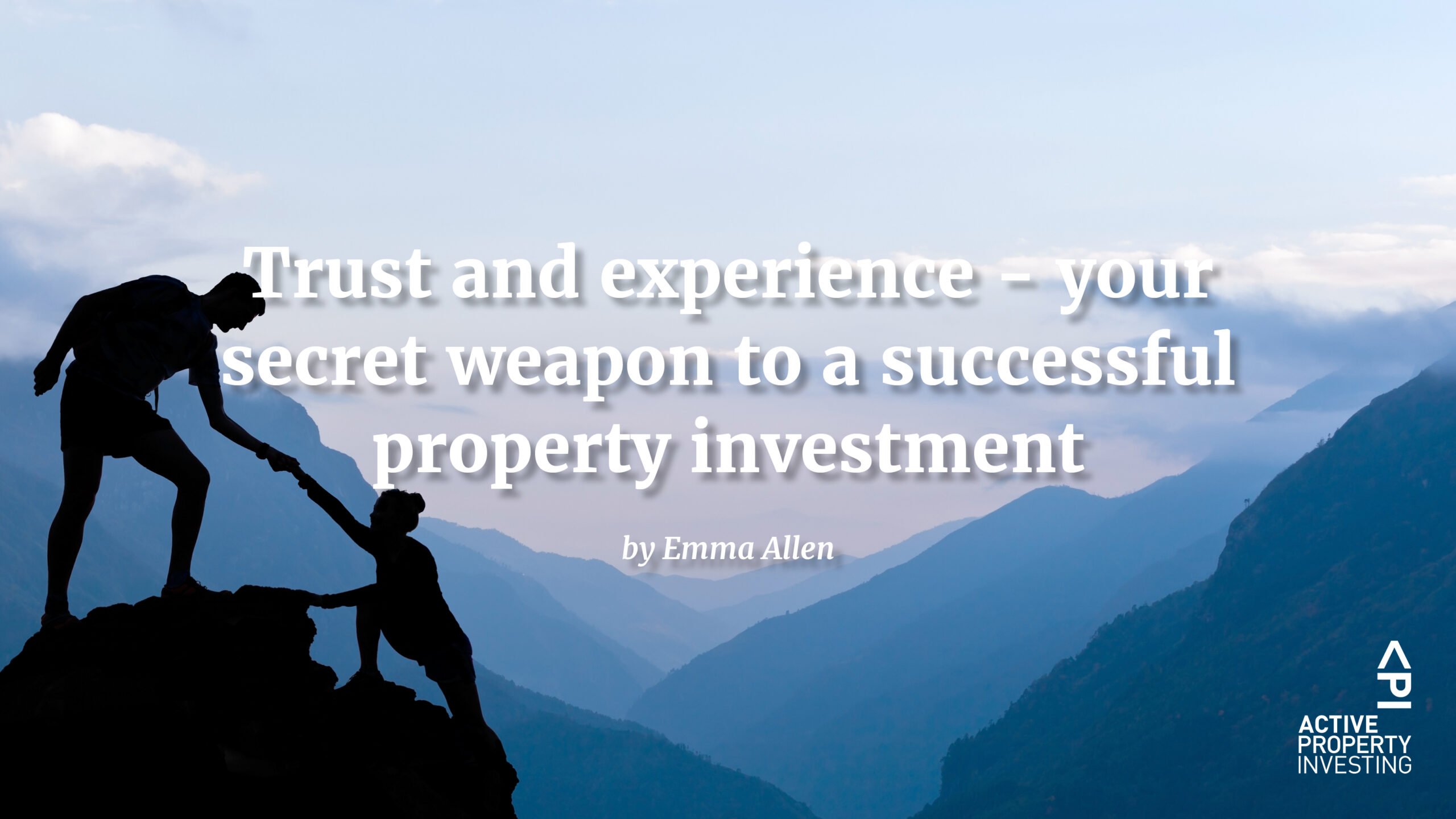 Trust and experience – your secret weapon to a successful property investment